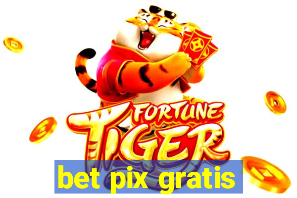 bet pix gratis